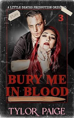 Bury Me in Blood by Tylor Paige