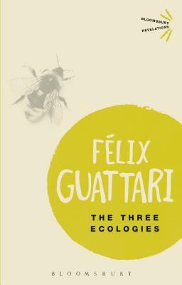 The Three Ecologies by Felix Guattari