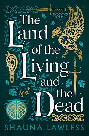 The Land of the Living and the Dead by Shauna Lawless