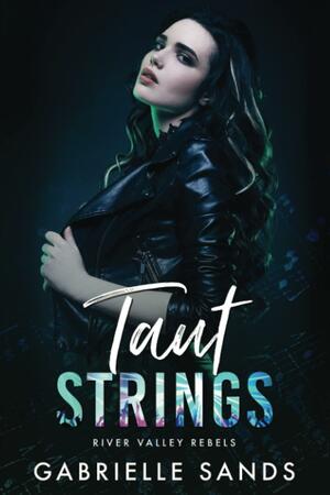 Taut Strings by Gabrielle Sands