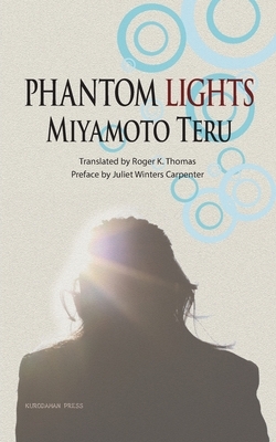 Phantom Lights and Other Stories by Miyamoto Teru by Teru Miyamoto