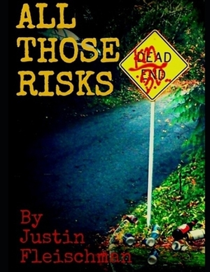 All Those Risks by Justin Fleischman