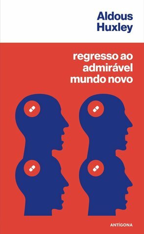 Regresso ao Admirável Mundo Novo by Aldous Huxley, Luís Leitão