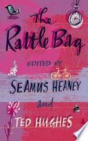 The Rattle Bag: An Anthology of Poetry by Ted Hughes, Seamus Heaney
