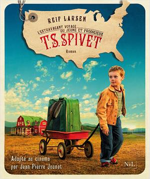 L'Extravagant voyage du jeune et prodigieux T. S. Spivet by Reif Larsen