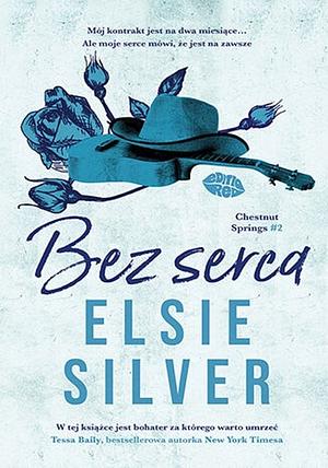 Bez serca  by Elsie Silver