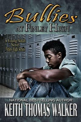 Bullies at Finley High by Keith Thomas Walker