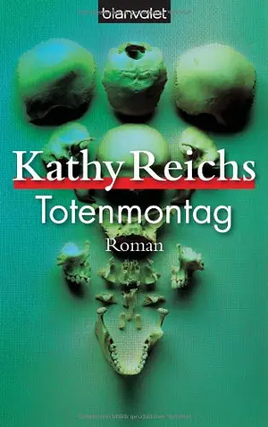 Totenmontag: Roman by Kathy Reichs