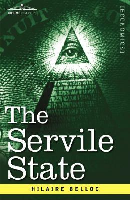 The Servile State by Hilaire Belloc