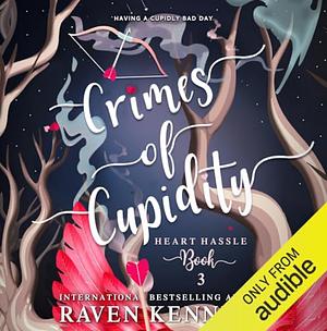 Crimes of Cupidity by Raven Kennedy