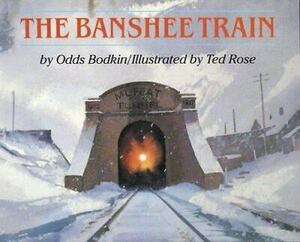 The Banshee Train by Odds Bodkin, Ted Rose
