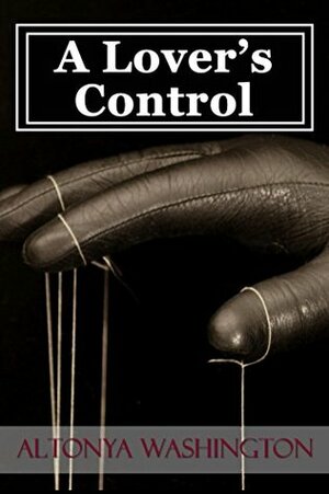 A Lover's Control by AlTonya Washington