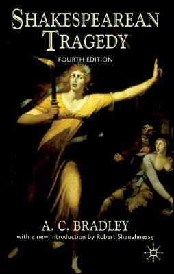 Shakespearean Tragedy by A. C. Bradley