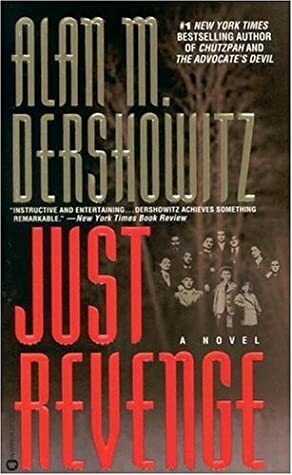 Just Revenge by Alan M. Dershowitz