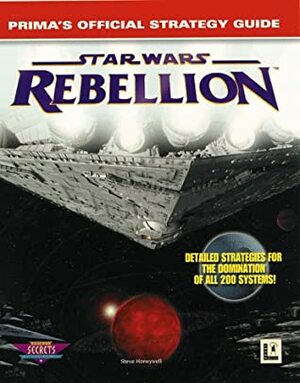 Star Wars Rebellion: Prima's Official Strategy Guide by Steve Honeywell