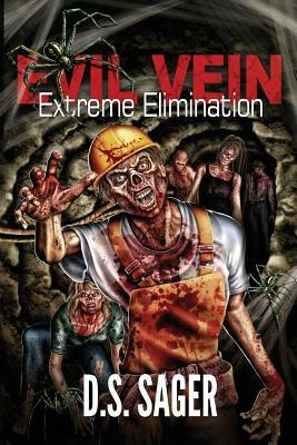 EVIL VEIN - Extreme Elimination: Extreme Elimination (vol 3) by D. S. Sager