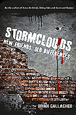 Stormclouds: New Friends, Old Differences by Brian Gallagher