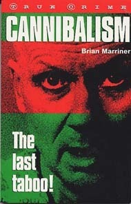 Cannibalism: The Last Taboo! by Brian Marriner