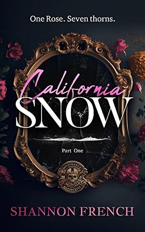 California Snow : Part One: A Dark MC Romance Snow White Retelling (Deathknox MC Book 1) by Shannon French