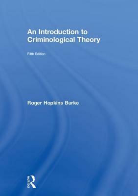 An Introduction to Criminological Theory by Roger Hopkins Burke