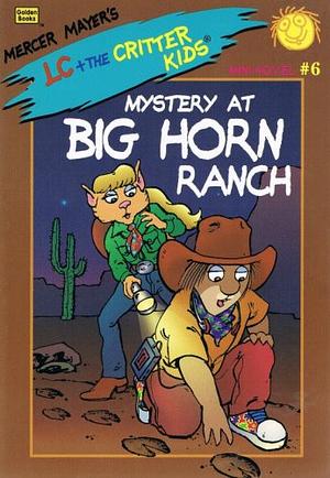 Mystery at Big Horn Ranch by Mercer Mayer, Erica Farber, John R. Sansevere