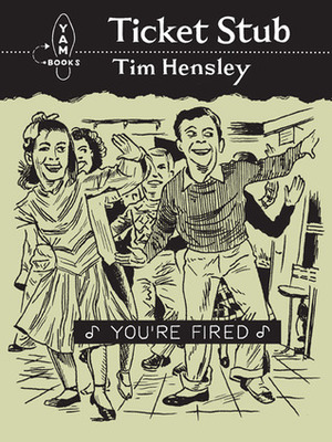Ticket Stub by Tim Hensley