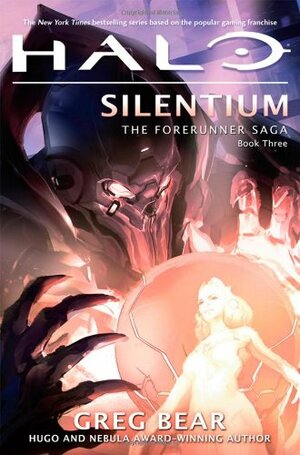 Halo: Silentium: Book Three of the Forerunner Saga by Greg Bear