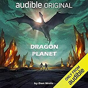 Dragon Planet by Dan Wells