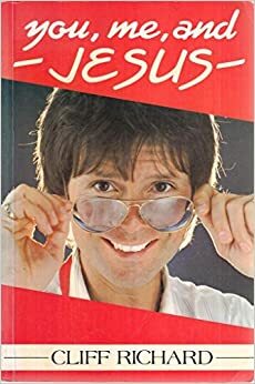 You, Me, And Jesus by Cliff Richard, Bill Latham