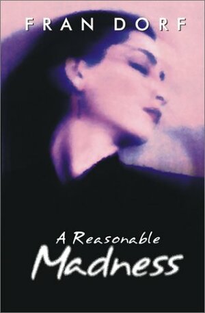 A Reasonable Madness by Fran Dorf