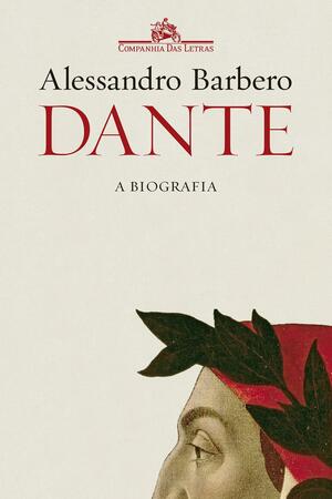 Dante: a biografia by Alessandro Barbero