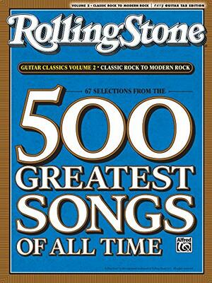 Selections from Rolling Stone Magazine's 500 Greatest Songs of All Time: Classic Rock to Modern Rock by Aaron Stang