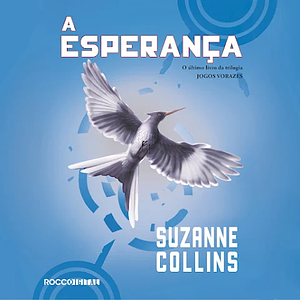 A Esperança by Suzanne Collins