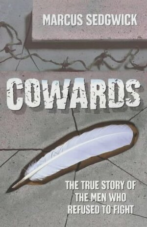 Cowards by Marcus Sedgwick