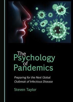 The Psychology of Pandemics: Preparing for the Next Global Outbreak of Infectious Disease by Steven Taylor