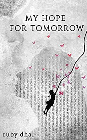 My Hope for Tomorrow by Ruby Dhal