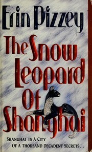 The Snow Leopard Of Shanghai by Erin Pizzey