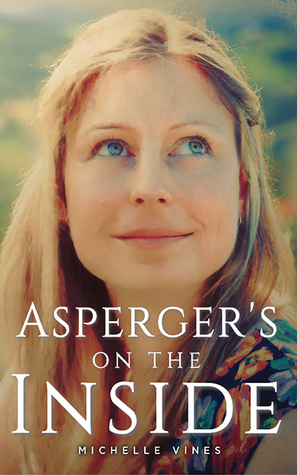 Asperger's on the Inside by Michelle Vines