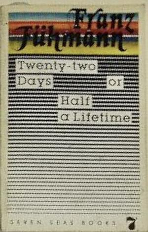 Twenty-two Days Or Half a Lifetime by Franz Fühmann