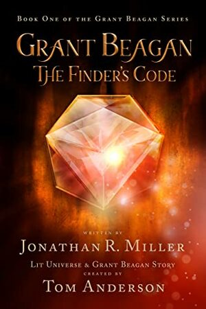 Grant Beagan: The Finder's Code (Grant Beagan, #1) by Tom G. Anderson, Jonathan R. Miller
