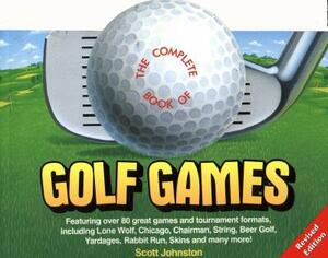 The Complete Book of Golf Games by Scott Johnston