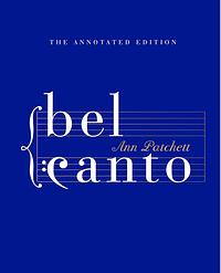 Bel Canto: Annotated Edition by Ann Patchett