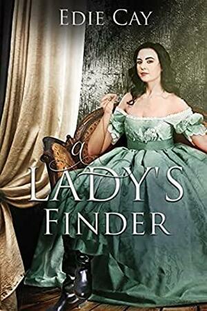 A Lady's Finder by Edie Cay