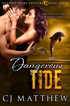Dangerous Tide by C.J. Matthew