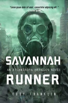 Savannah Runner: An Atlantropa Articles Novel by Cody Franklin