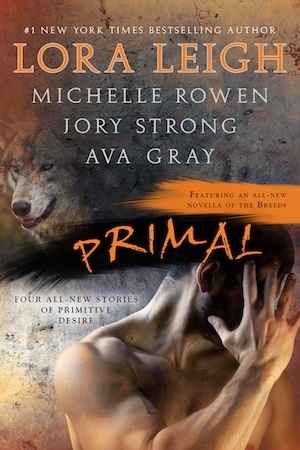 Primal by Ava Gray, Lora Leigh, Jory Strong, Michelle Rowen