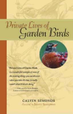 Private Lives of Garden Birds by Calvin Simonds