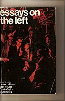 Essays on the left: Essays in honour of T. C. Douglas by Jack McLeod, Charles Taylor, Laurier Lapierre, Walter Young