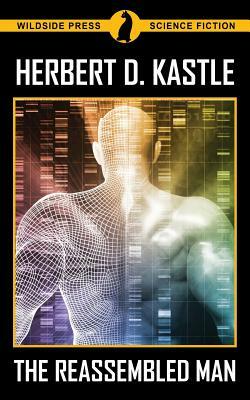 The Reassembled Man by Herbert Kastle