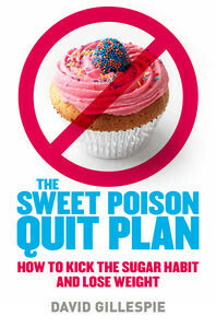 Sweet Poison Quit Plan by David Gillespie